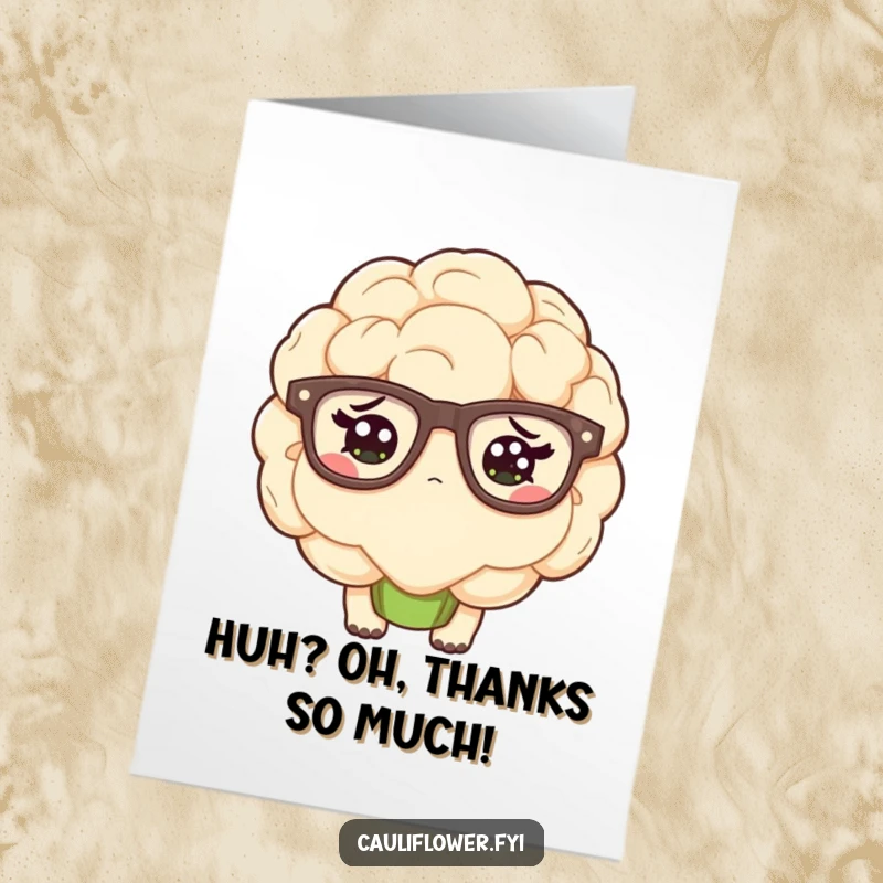 Funny free printable thank you card of a kawaii cauliflower wearing big glasses and looking delightfully confused.